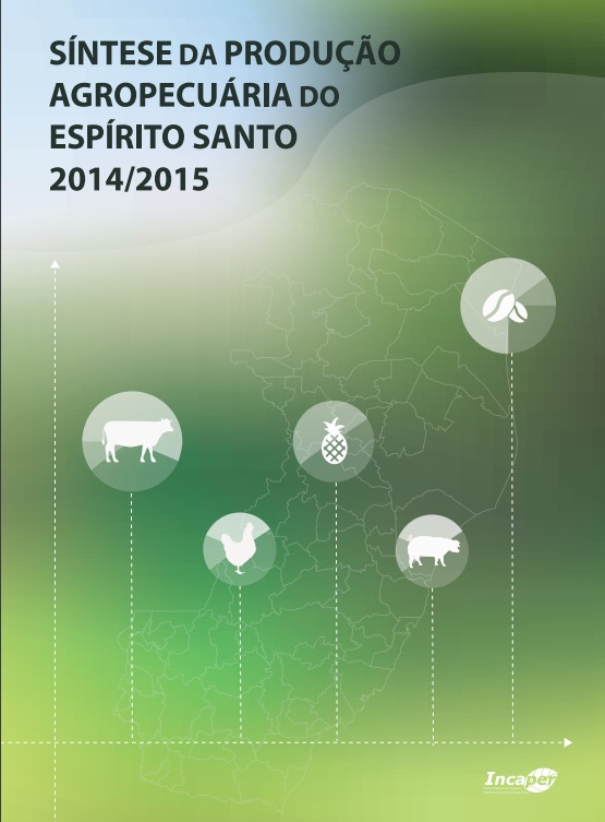 Incaper lança mais uma edição da Síntese da Produção Agropecuária do Espírito Santo, referente aos anos 2014 e 2015. 